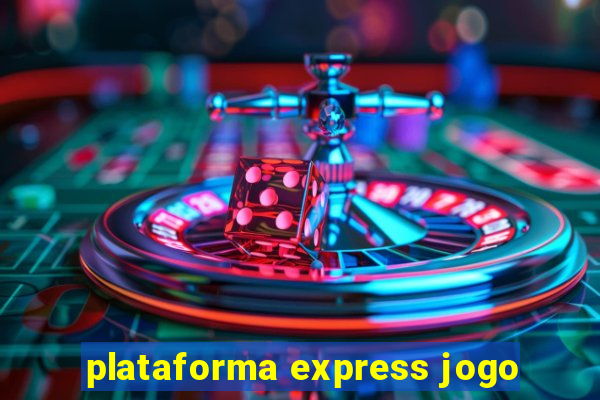 plataforma express jogo